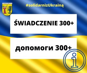 Czarny napis "ŚWIADCZENIE 300+" na białym tle. Tłumaczenie w języku ukraińskim w tych samych kolorach.