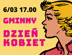 Różowy napis "GMINNY DZIEŃ KOBIET" na żółtym tle. Blond włosa kobieta.