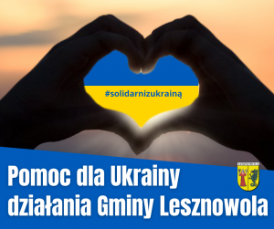 Biały napis "Pomoc dla Ukrainy działania Gminy Lesznowola" i Herb Gminy Lesznowola na niebieskim tle. Dłonie w kształcie serca na fladze Ukrainy.