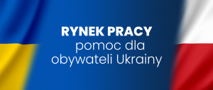 Biały napis "RYNEK PRACY pomoc dla obywateli Ukarainy" na niebieskim tle. Flaga Ukrainy po lewej stronie obrazka. Flaga Polski po prawej stronie obrazka.