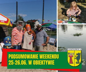 Trzy fotografie, na pierwszej od lewej trzy osoby obok siebie - mężczyźni w przebraniach piratów, kobieta w rudej peruce z warkoczykami, zdjęcie w górnym prawym roku - dziecko bawią się pędzlami do farb, zdjęcie poniżej - woda. na dole napois na zielonym pasku: Podsumowanie weekendu 25-26.07. w obiektywie. Obok herb gminy.