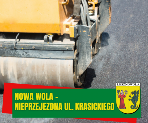 Fragment pojazdu drogowego, asfalt. Na dole na zielonym pasku żółty napis: NOWA WOLA - NIEPRZEJEZDAN UL. KRASICKIEGO. na dole po prawej herb gminy.
