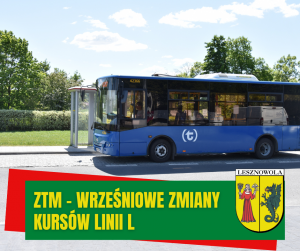 Niebieski autobus stojący na przystanku. Na dole na zielonym pasku napis ZTM - WRZESNIOWE ZMIANY KURSÓW LINI L, po prawej herb gminy