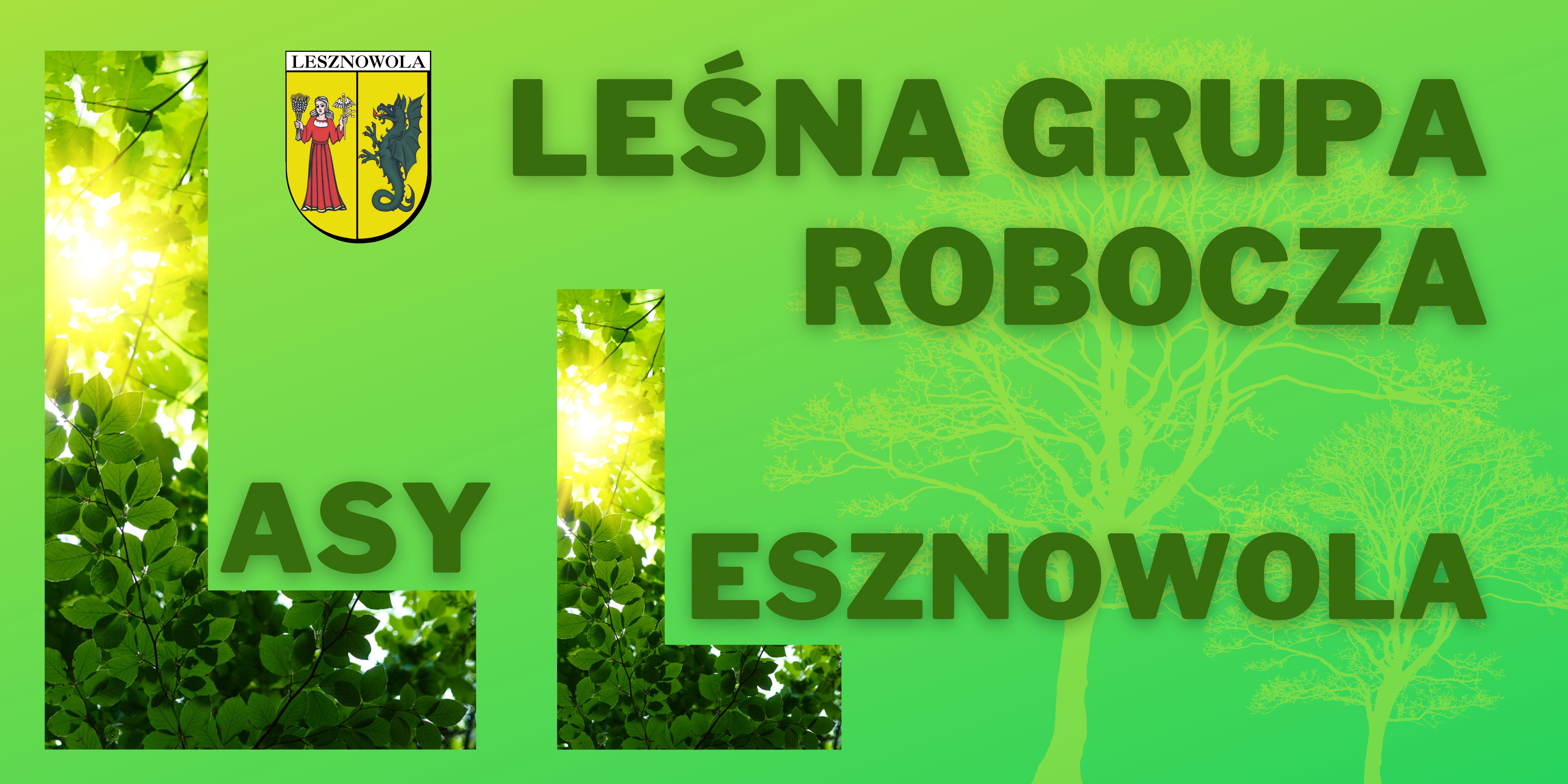 Na zielonym tle napis Leśna grupa Robocza Lasy lesznowola. Litery L w napisie Lasy lesznowola sa większe i wypełnione liśćmi. Na obrazku również herb Gminy.