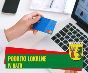 Fragment komputera, ręka trzymająca kartę płatniczą, na zielonym pasku na dole napis żółtymi literami: PODATKI LOKALNE IV RATA, obok herb gminy.