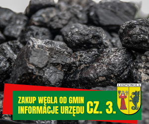 Na zdjęciu bryły węgla kamiennego, na zielonym pasku na dole napis: ZAKUP WĘGLA OD GMIN INFORMACJE URZĘDU CZ. 3. Obok herb gminy.
