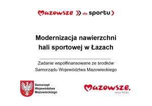 Czarny napis Modernizacja nawierzchni hali sportowej w Łazach i logo Mazowsze