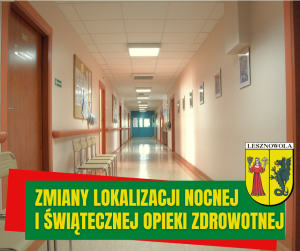 Żółty napis Zmiany lokalizacji nocnej i świątecznej opieki zdrowotnej na zielonym pasku. W tle korytarz w szpitalu.