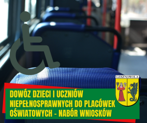 Wnętrze autobusu, na pierwszym planie siedzenia w kolorze niebieskim, znaczek osoby niepełnosprawnej na wózku. Na dole na na zielonym pasku napis: DOWÓZ DZIECI I UCZNIÓW NIEPE.LNOSPRAWNYCH DO PLACÓWEK OŚWIATOWYCH - NABOR WNIOSKÓW.