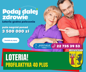 Biały napis LOTERIA! i żółty Profilaktyka 40 plus na zielonym tle. Na obrazku widać kobietę i mężczyznę, którzy opierają się o siebie ramionami.