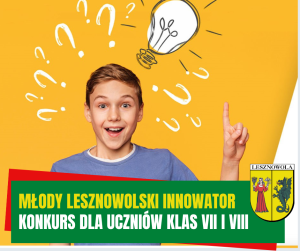 ółty napis Młody Lesznowolski Innowator i biały Konkurs dla uczniów klas VII i VIII na zielonym pasku. Grafika ucznia