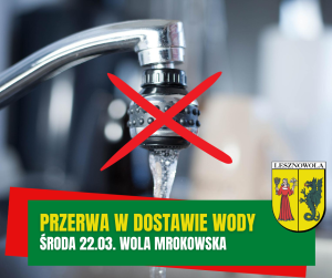 Żółty napis Przerwa w dostawie wody i biały napis środa 22.03 Wola Mrokowska na zielonym pasku. W tle znajduje się przekreślony kran, z którego leci woda.