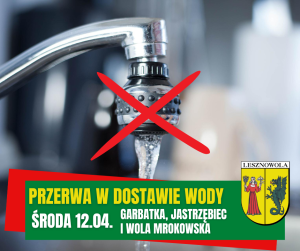 Żółty napis Przerwa w dostawie wody i biały napis środa 12.04 Wola Mrokowska na zielonym pasku. W tle znajduje się przekreślony kran, z którego leci woda.