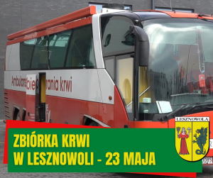 Zdjęcie ambulansu do pobierania krwi. Na dole na zielonym pasku napis: ZBIÓRKA KRWI W LESZNOWOLI - 23 MAJA.