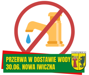 Grafika z przekreślonym kranem, na dole na zielonym pasku napis: PRZERWA W DOSTAWIE WODY 30.06. NOWA IWICZNA