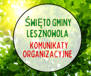Tło z liści, na jasniejszym polu pośrodku tekst ŚWIĘTO GMINY LESZNOWOLA KOMUNIKATY ORGANIZAYJNE