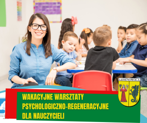 Kobieta. Przy stoliku siedzą dzieci. Na zielonym pasku napis Wakacyjne warsztaty dla nauczycieli