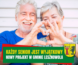 Żółty napis KAŻDY SENIOR JEST WYJĄTKOWY i biały napis nowy projekt w Gminie Lesznowola na zielonym pasku. W tle znajduje się kobieta i mężczyzna.