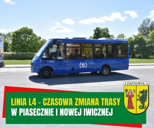 Żółty napis Linia L4 - Czasowa zmiana trasy i biały napis w Piasecznie i Nowej Iwicznej na zielonym pasku.