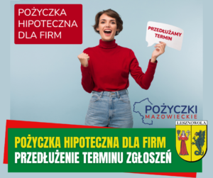 Żółty napis "Pożyczka hipoteczna dla firm" i biały napis "przedłużenie terminu zgłoszeń" na zielonym pasku. W tle znajduje się podekscytowana kobieta.