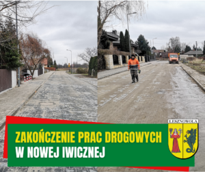 Żółty napis "Zakończenie prac drogowych" i biały napis "w Nowej Iwicznej" na zielonym pasku. W tle zdjęcia 2 dróg.
