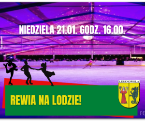 Zadaszone lodowisko podświetlone na kolor fioletowy, grafiki z łyżwiażami. Na dole na zielonym pasku napis - Rewia na Lodzie!, obok herb Gminy Lesznowola.