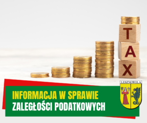Żółty napis "Informacja w sprawie" oraz biały napis "zaległości podatkowych" na zielonym pasku. W tle monety pokładane w słupki i napis TAX.