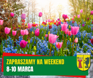 Żółty napis "Zapraszamy na weekend" i biały napis "8-10 marca" na zielonym pasku.