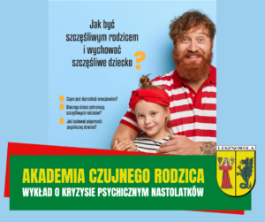 Żółty napis Akademia Czujnego Rodzica i biały napis wykład o kryzysie psychicznym nastolatków na zielonym pasku. W tle Tata obejmuje córkę.