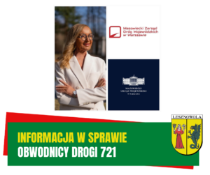 Żółty napis "Informacja w sprawie" i biały napis "obwodnicy drogi 721" na zielonym pasku. W tle kobieta w białej marynarce.