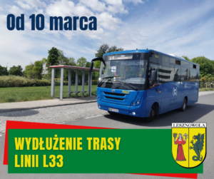 Niebieski autobus na przystanku. Napisy u góry: Od 10 marca i na zielonym pasku na dole: WYDŁUŻENIE TRASY LINII L33.