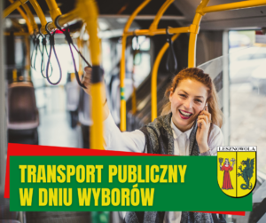 Kobieta w autobusie, na zielonym pasku na dole napis: TRANSPORT PUBLICZNY W DNIU WYBORÓW