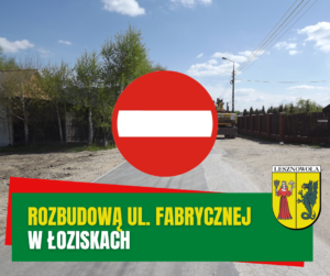 Żółty napis "Rozbudową ul. Fabrycznej" i biały napis "w Łoziskach" na zielonym pasku.
