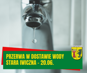 Zdjęcie kranu z kapiącą wodą, na zielonym pasku napis: Przerwa w dostawie wody Stara Iwiczna - 20.06.