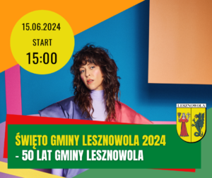 Żółty napis Święto Gminy Lesznowola 2024 i biały napis"- 50 lat gminy Lesznowola) na zielonym pasku. W tle Kobieta w kolorowym stroju (Natalia Kukulska).