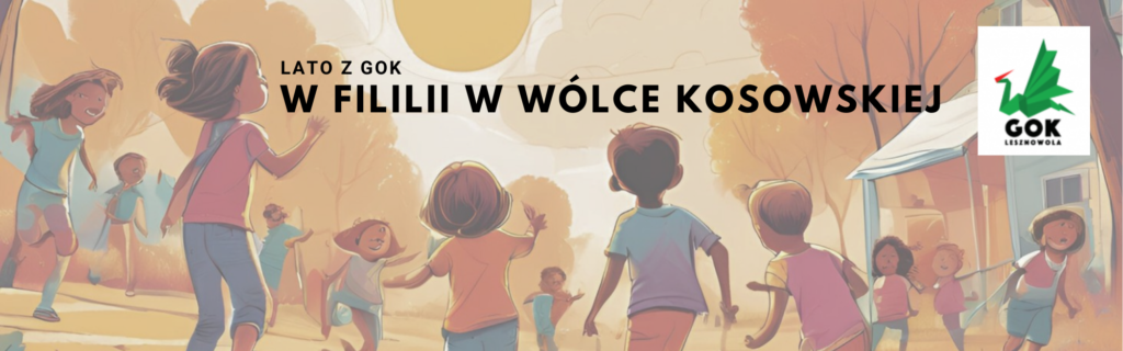 Grafika bawiących się dzieci. Napis Lato z GOK w filii w Wólce Kosowskiej