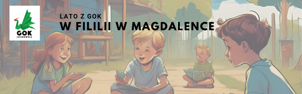 Grafika bawiących się dzieci. Napis Lato z GOK w filii w Magdalence