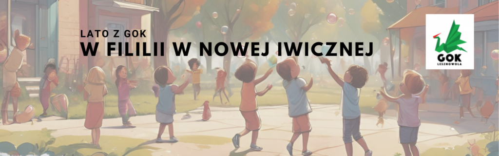Grafika bawiących się dzieci. Napis Lato z GOK w filii w Nowej Iwicznej