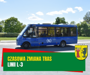 Żółty napis "Czasowa zmiana tras" i biały napis "linii L-3" na zielonym pasku.