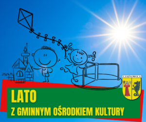 Słońce oraz grafika bawiących się dzieci. Napis: LATO Z GMINNYM OŚRODKIEM KULTURY