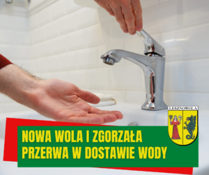 Na zdjęciu widać kran przy umywalce na tle białej glazury i dłonie. Na zielonym pasku napis: Nowa Wola i Zgorzała przerwa w dostawie wody. Obok, po prawej na dole herb Gminy Lesznowola