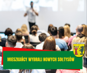 Żółty napis "Mieszkańcy wybrali nowych sołtysów" na zielonym pasku. W tle dużo osób w sali słucha prowadzącego.