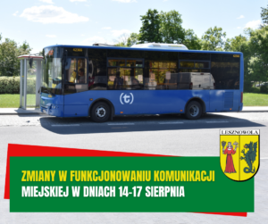 Żółty napis "Zmiany w funkcjonowaniu komunikacji" i biały napis "miejskiej w dniach 15-18 sierpnia" na zielonym pasku. W tle niebieski autobus.