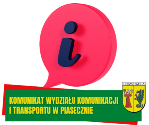 Znak I w czerwonym "dymku" komiksowym, na dole na zielonym pasku napis: KOMUNIKAT WYDZIALU KOMUNIKACJI I TRANSPORTU W PIASECZNIE, obok herb Gminy Lesznowola