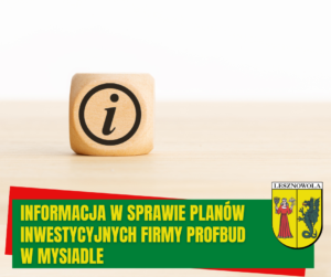 Na zdjęciu drewniana kostka do gry ze znakiem i w kółeczku - informacja. Na dole na zielonym pasku napis: Informacja w sprawie planów inwestycyjnych firmy Profbud w Mysiadle.