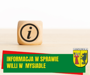 Grafika przedstawiająca drewnianą kostkę do gry z literą i - jak informacja. Na dole na zielonym pasku napis: Informacja w sprawie willi w Mysiadle. po prawej herb Gminy