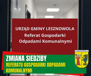Czerwona tabliczka urzędowa na szklanych drzwiach z napisem; Gminny Ośrodek Pomocy Społecznej w Lesznowoli. Na dole na zielonym pasku napis; ZMIANA SIEDZIBY REFERATU GOSPODARKI ODPADAMI KOMUNALNYMI