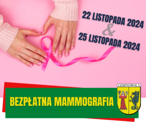 Różowa wstążka, dłonie. Data 22 listopada i 25 listopada 2024. Na zielonym tle napis BEZPŁATNA MAMMOGRAFIA