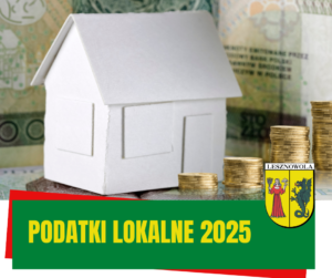 W tle pieniądze, biały dom. Na zielonym pasku napis PODATKI LOKALNE 2025