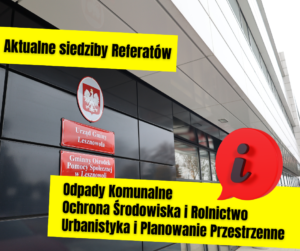 Zdjęcie budynku biurowego, U góry żółty pasek z napisem: Nowe siedziby referatów, na dole żółty pasek z napisem: Odpady komunalne, Ochrona Środowiska i Rolnictwo, Urbanistyka i planowanie przestrzenne. Obok w czerwonym dymku literka i - informacja.